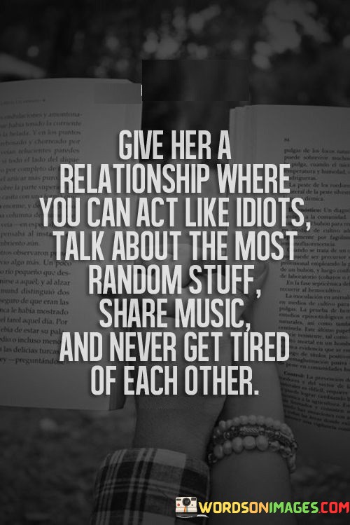 Give-Her-A-Relationship-Where-You-Can-Act-Like-Idiots-Quotes.jpeg