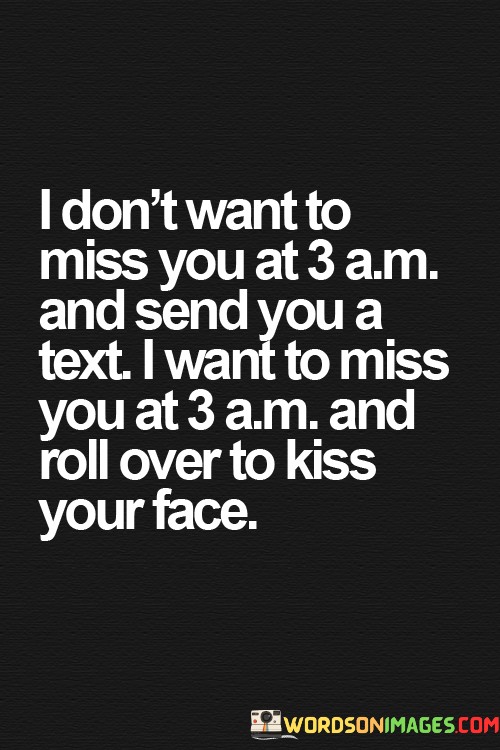 I-Dont-Want-To-Miss-You-At-3-Am-And-Send-You-A-Quotes.jpeg