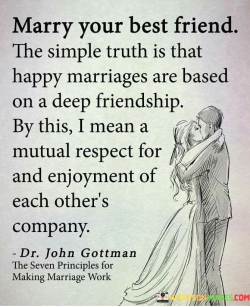 The-Simple-Truth-Is-That-Happy-Marriages-Are-Based-Quotes.jpeg