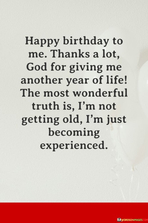 Happy-Birthday-To-Me-Thanks-A-Lot-God-For-Giving-Me-Another-Year-Of-Life-Quotes.jpeg