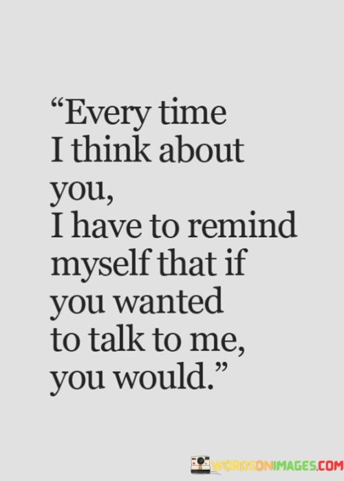 Every-Time-I-Think-About-You-I-Have-To-Remind-Myself-Quotes.jpeg