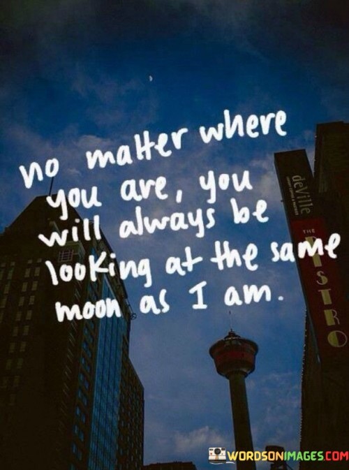 No-Matter-Where-You-Are-You-Will-Always-Be-Looking-Quotes.jpeg