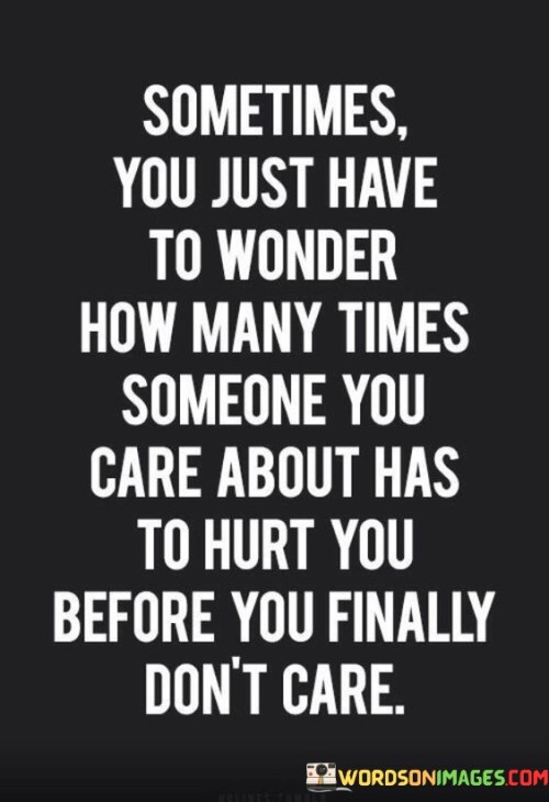 Sometimes-You-Just-Have-To-Wonder-How-Mant-Times-Someone-Quotes.jpeg
