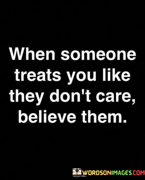 When-Someone-Treats-You-Like-They-Dont-Care-Quotes.jpeg