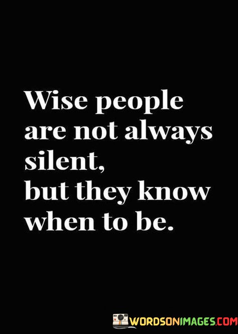 Wise-People-Are-Always-Silent-But-They-Know-When-To-Be-Quotes.jpeg