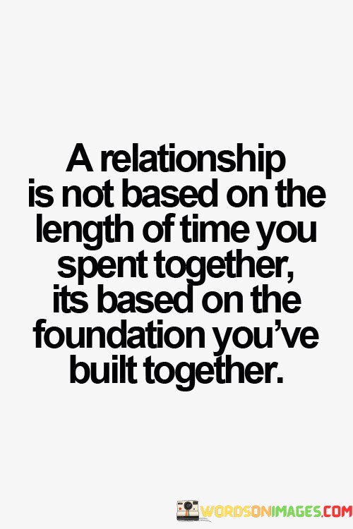 A-Relationship-Is-Not-Based-On-The-Length-Of-Time-Quotes.jpeg