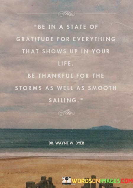 Be-In-A-State-Of-Gratitude-For-Everything-That-Show-Up-Quotes.jpeg