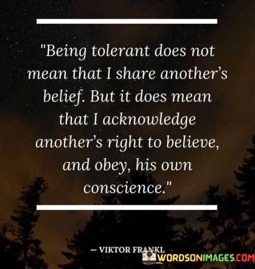 Being-Tolerant-Does-Not-Mean-That-I-Share-Anothers-Belief-Quotes.jpeg