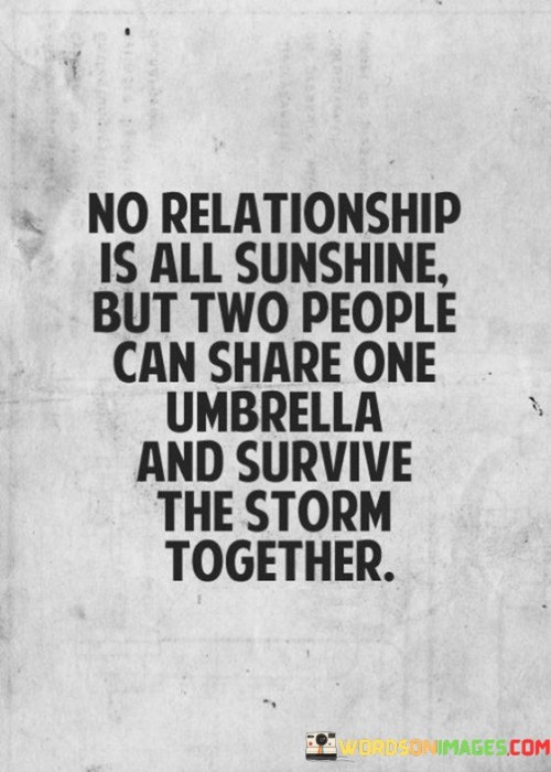 No-Relationship-Is-All-Sunshine-But-Two-People-Can-Share-One-Umbrella-Quotes.jpeg