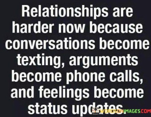 Relationships-Are-Harder-Now-Because-Conversations-Quotes.jpeg