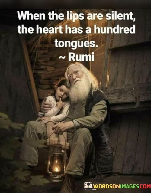 When-The-Lips-Are-Silent-The-Heart-Has-A-Hundred-Tongues-Quotes.jpeg