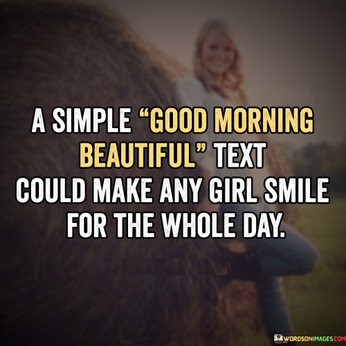 A-Simple-Good-Morning-Beautiful-Text-Could-Make-Any-Girl-Quotes.jpeg