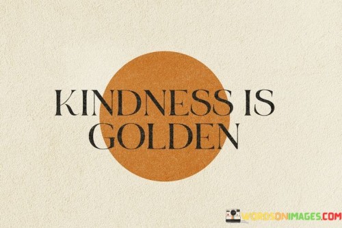 Kindness-Is-Golden-Quotes.jpeg