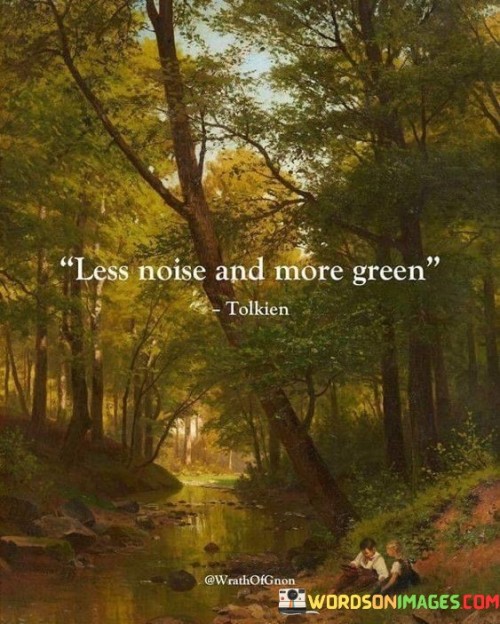 Less-Noise-And-More-Green-Quotes.jpeg