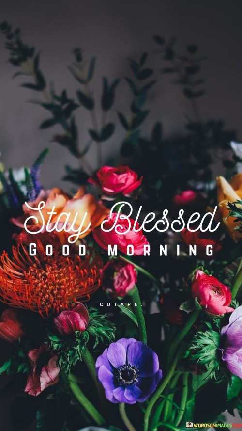 Stay-Blessed-Good-Morning-Quotes.jpeg