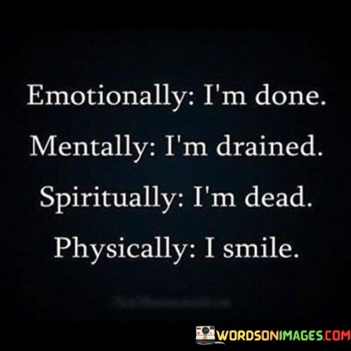 Emotionally-Im-Done-Mentally-Im-Drained-Sipritually-Im-Dead-Quotes.jpeg