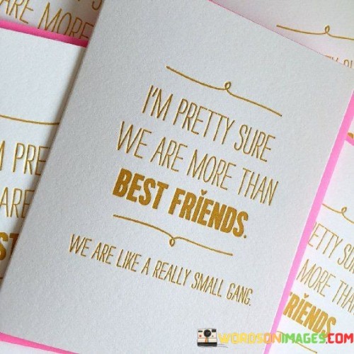 Im-Preity-Sure-We-Are-More-Than-Best-Friends-Quotes.jpeg