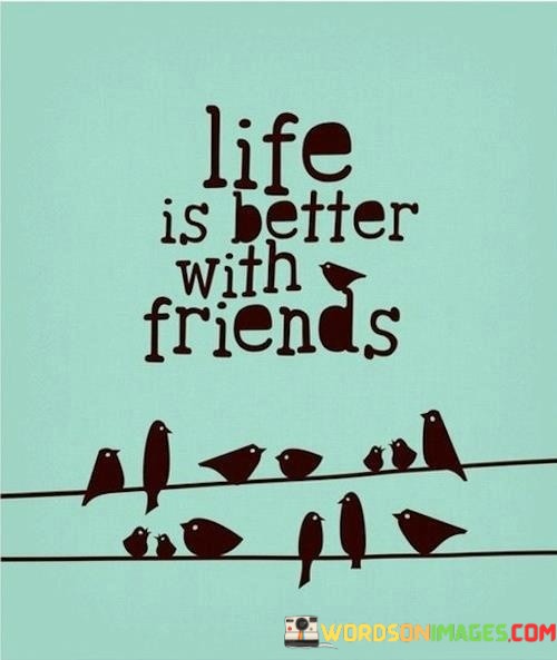 Life-Is-Better-With-Friends-Quotes.jpeg