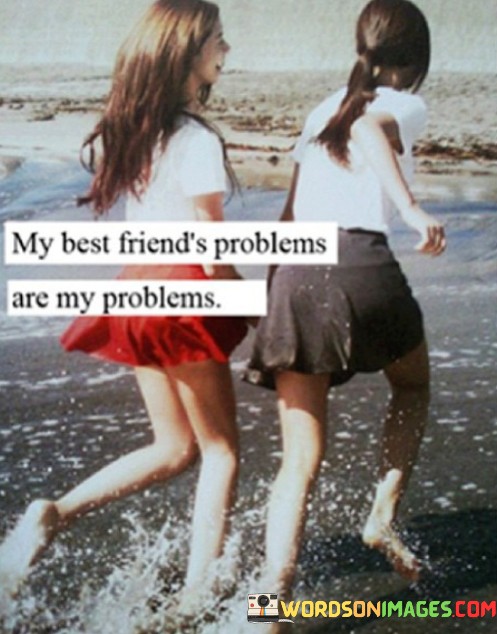 My-Best-Friends-Problems-Are-My-Problems-Quotes.jpeg