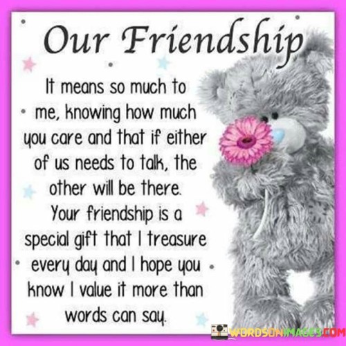 Our-Friendship-It-Means-So-Much-To-Me-Knowing-How-Much-You-Quotes.jpeg