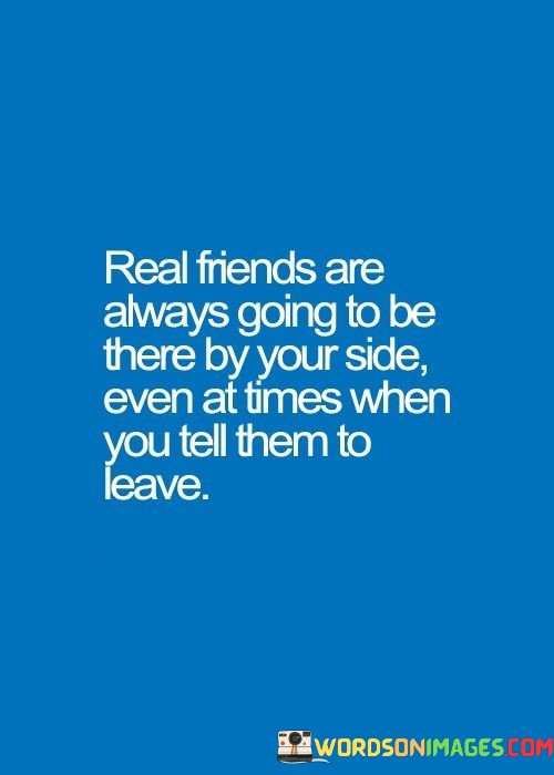 Real-Friends-Are-Always-Going-To-Be-There-By-Your-Side-Quotes.jpeg