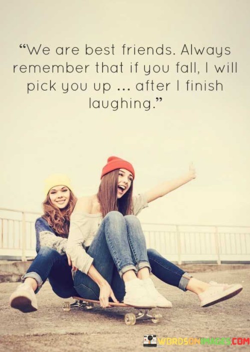 We-Are-Best-Friends-Always-Remember-Tha-If-You-Fall-I-Will-Quotes.jpeg