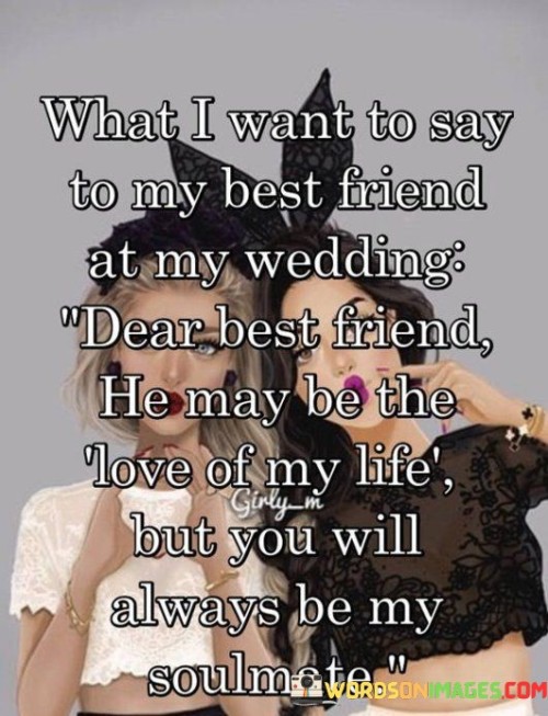 What-I-Want-To-Say-To-My-Best-Friend-At-My-Wedding-Dear-Best-Quotes.jpeg