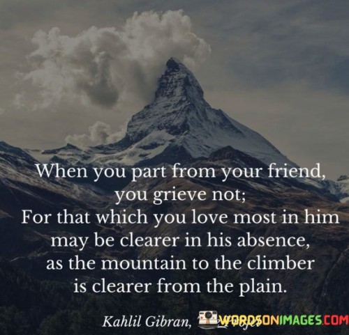 When-You-Part-From-Your-Friend-You-Grieve-Not-For-That-Which-Quotes.jpeg