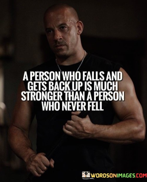 A-Person-Who-Falls-And-Gets-Back-Up-Is-Much-Stronger-Quotes.jpeg