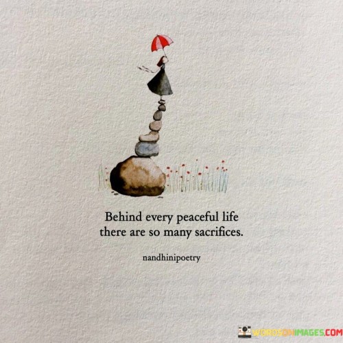 Behind-Every-Peaceful-Life-There-Are-So-Many-Sacrifices-Quotes.jpeg
