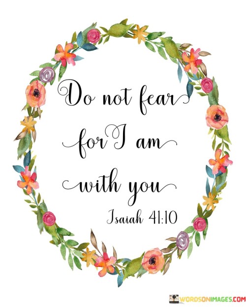 Do-Not-Fear-Am-For-I-With-You-Quotes.jpeg