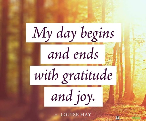 My-Day-Begins-And-End-With-Gratitude-And-Joy-Quotes.jpeg