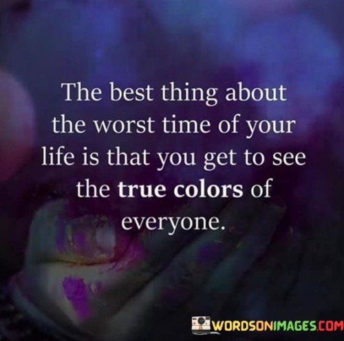 The-Best-Thing-About-The-Worst-Time-Of-Your-Life-Is-Quotes.jpeg