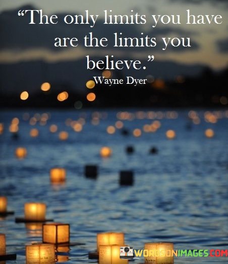The-Only-Limits-You-Have-Are-The-Limits-You-Bellieve-Quotes.jpeg