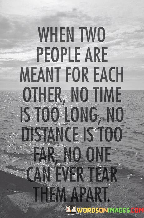 When-Two-People-Are-Meant-For-Each-Other-No-Time-Quotes.jpeg