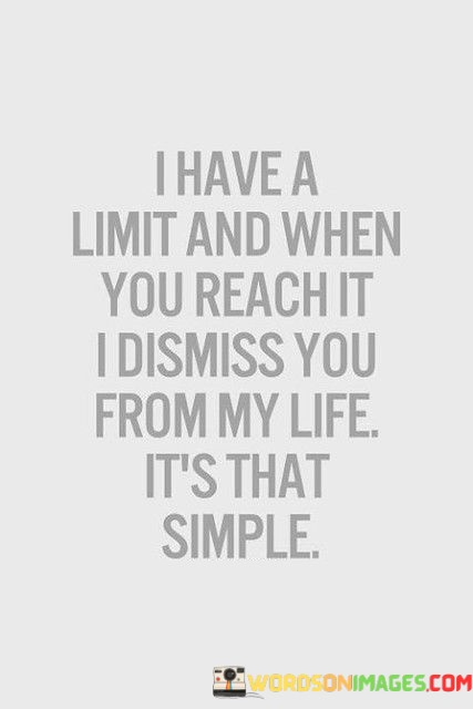 I-Have-A-Limit-And-When-You-Reach-It-Quotes.jpeg