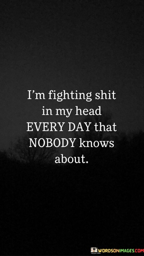 Im-Fighting-Shit-In-My-Head-Every-Day-That-Quotes.jpeg