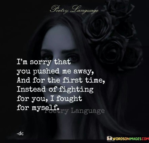 Im-Sorry-That-You-Pushed-Me-Away-And-For-Quotes.jpeg