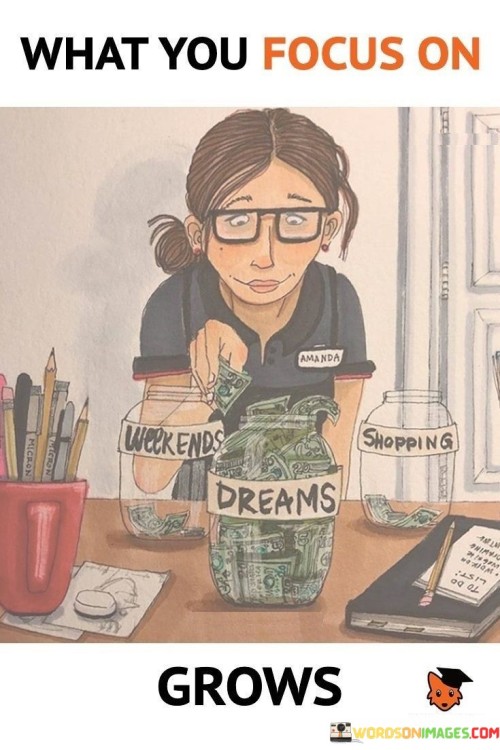 What-You-Focus-On-Grows-Quotes.jpeg
