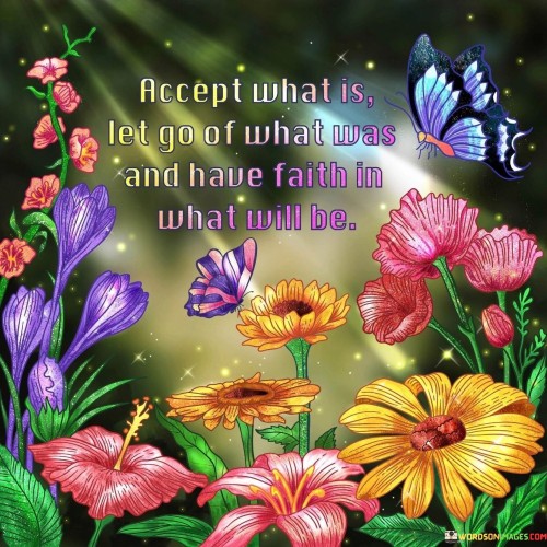 Accept-What-Is-Let-Go-Of-What-Was-And-Have-Faith-Quotes.jpeg
