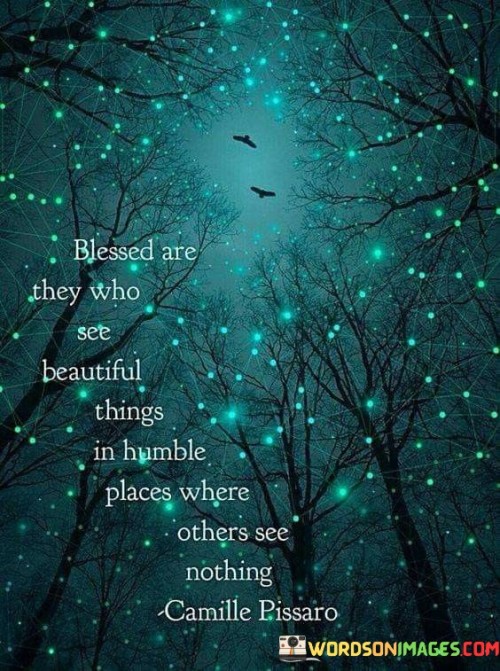 Blessed-Are-They-Who-See-Beautiful-Things-In-Humble-Quotes.jpeg