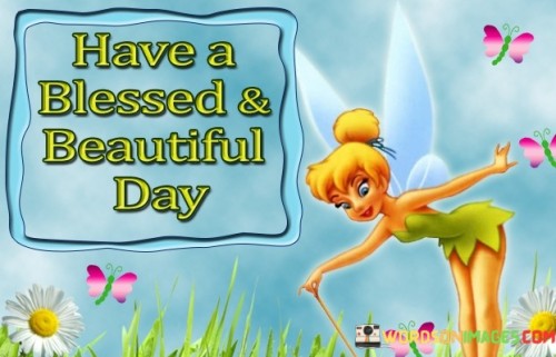 Have-A-Blessed-And-Beautiful-Day-Quotes.jpeg