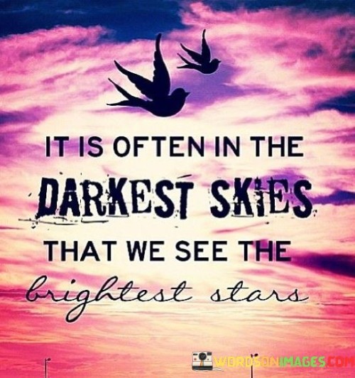 It-Is-Often-In-The-Darkest-Skies-Quotes.jpeg