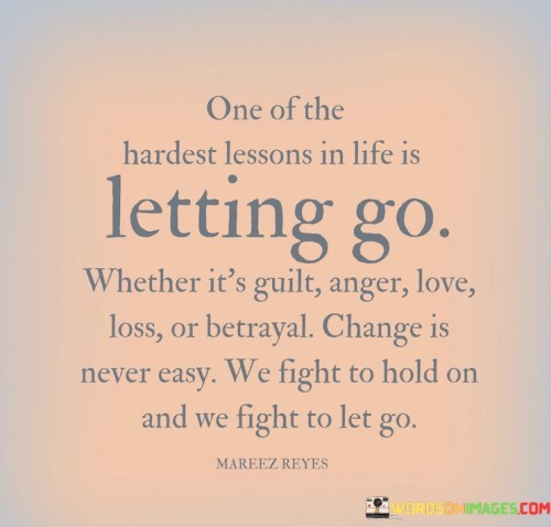 One-Of-The-Hardest-Lessons-In-Life-Is-Letting-Go-Quotes.jpeg
