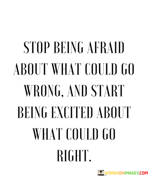 Stop-Being-Afraid-About-Waht-Could-Go-Wrong-Quotes.png
