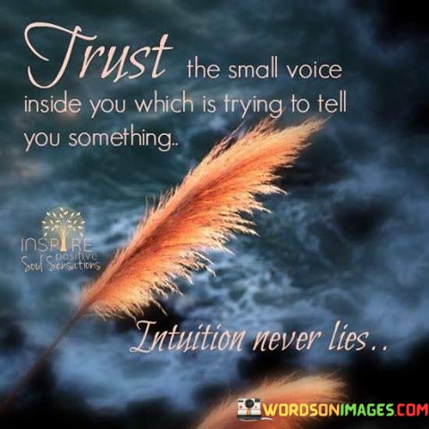 Trust-The-Small-Voice-Inside-You-Which-Is-Trying-To-Quotes.jpeg