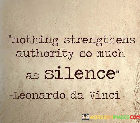 Nothing-Strengthens-Authority-So-Much-As-Silence-Quotes.jpeg