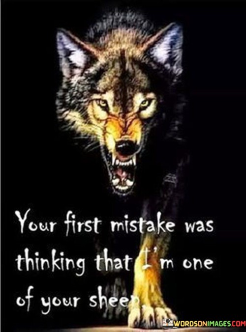 Your-First-Mistake-Was-Thinking-That-Im-One-Of-Your-Sheep-Quotes.jpeg