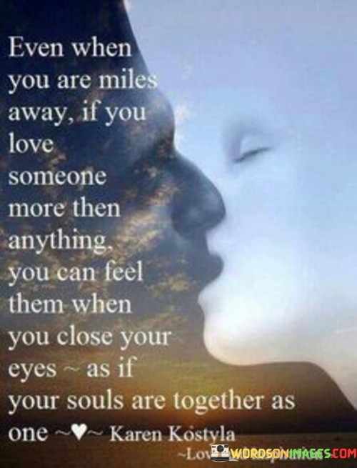 Even-When-You-Are-Miles-Away-If-You-Love-Someone-More-Then-Anything-Quotes.jpeg