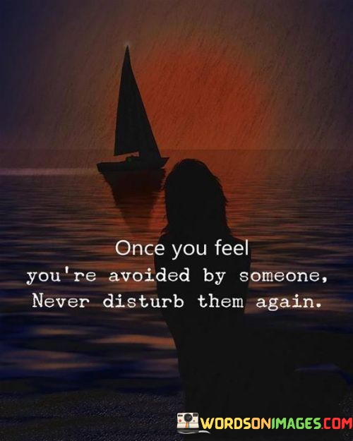 Once-You-Feel-Youre-Avoided-By-Someone-Never-Disturb-Quotes.jpeg